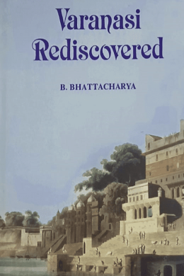 Varanasi Rediscovered